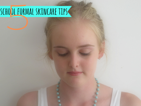5 school formal skincare tips