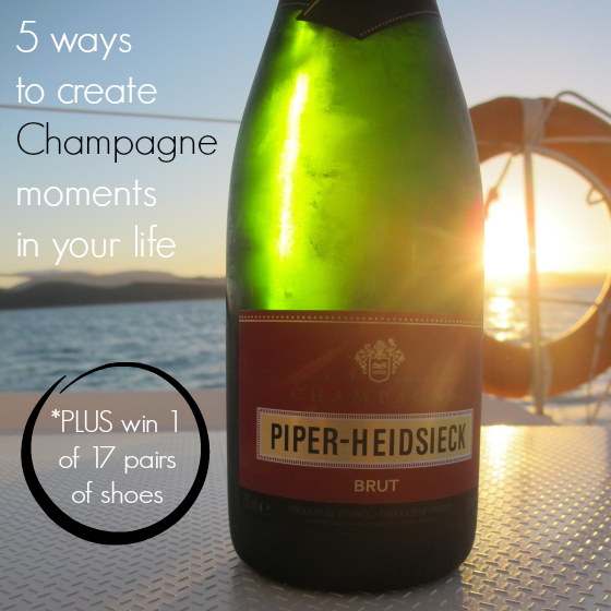 5 ways to create Champagne moments in your life - PLUS win 1 of 17 pairs of shoes